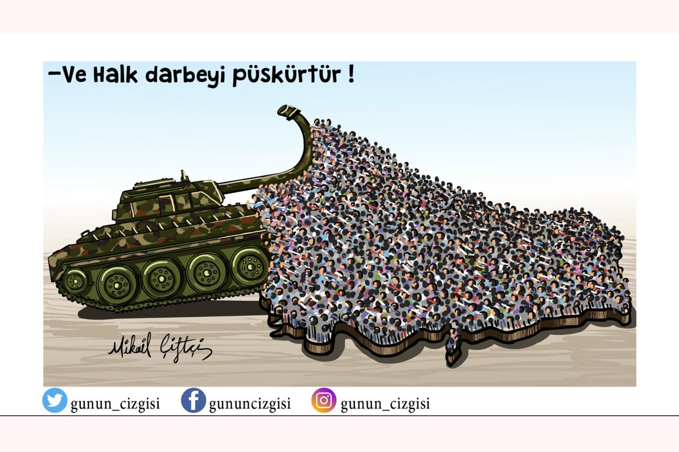 Darbecilerin hezimetini çizdiği karikatürlerle yansıtıyor Darbecilerin hezimetini çizdiği karikatürlerle yansıtıyor